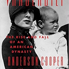 Anderson Cooper Vanderbilt  The Rise And Fall Of An American Dynasty